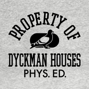 DYCKMAN HOUSES PHYS. ED. T-Shirt